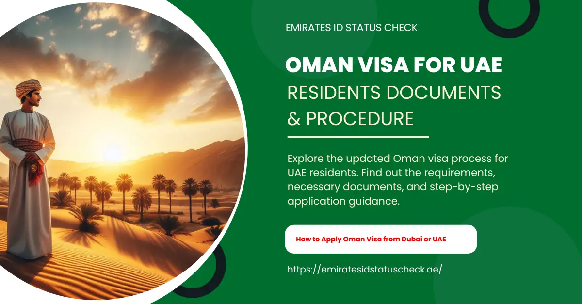 Oman Visa for UAE Residents Documents & Procedure